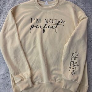 “I’m not perfect” Sweatshirt